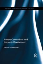 Routledge Studies in Development Economics - Primary Commodities and Economic Development
