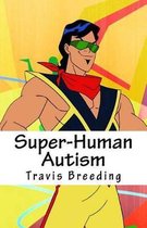 Super-Human Autism