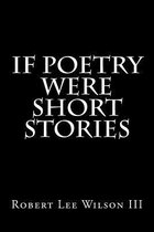 If Poetry Were Short Stories