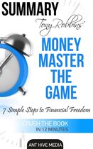 Tony Robbins' Money Master the Game: 7 Simple Steps to Financial Freedom Summary
