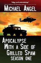 Apocalypse with a Side of Grilled Spam - Season One