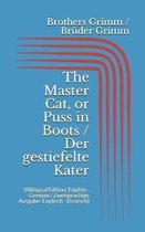 The Master Cat, or Puss in Boots / Der gestiefelte Kater (Bilingual Edition