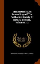 Transactions and Proceedings of the Perthshire Society of Natural Science, Volumes 1-2