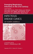 Emerging Respiratory Infections In The 21St Century, An Issue Of Infectious Disease Clinics