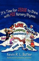 It's Time for JESUS to Shine with HIS Nursery Rhymes