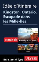 Idée d'itinéraire - Kingston, Ontario, Escapade dans les Mille-Iles