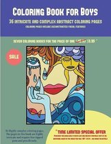 Coloring Book for Boys (36 intricate and complex abstract coloring pages): 36 intricate and complex abstract coloring pages: This book has 36 abstract coloring pages that can be us