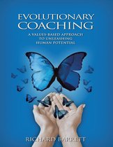 Evolutionary Coaching: A Values Based Approach to Unleashing Human Potential