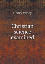 Christian science examined
