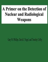 A Primer on the Detection of Nuclear and Radiological Weapons