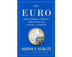Omslag van The Euro - How a Common Currency Threatens the Future of Europe