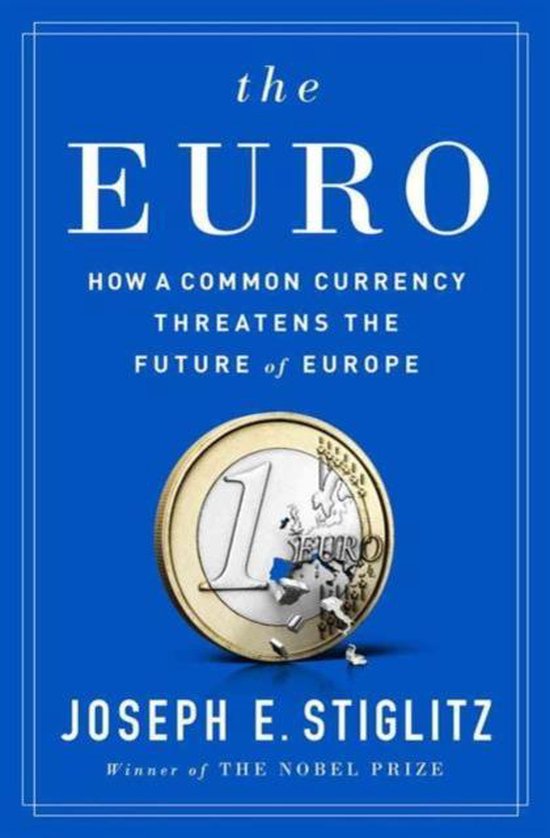 The Euro - How a Common Currency Threatens the Future of Eur ... - cover