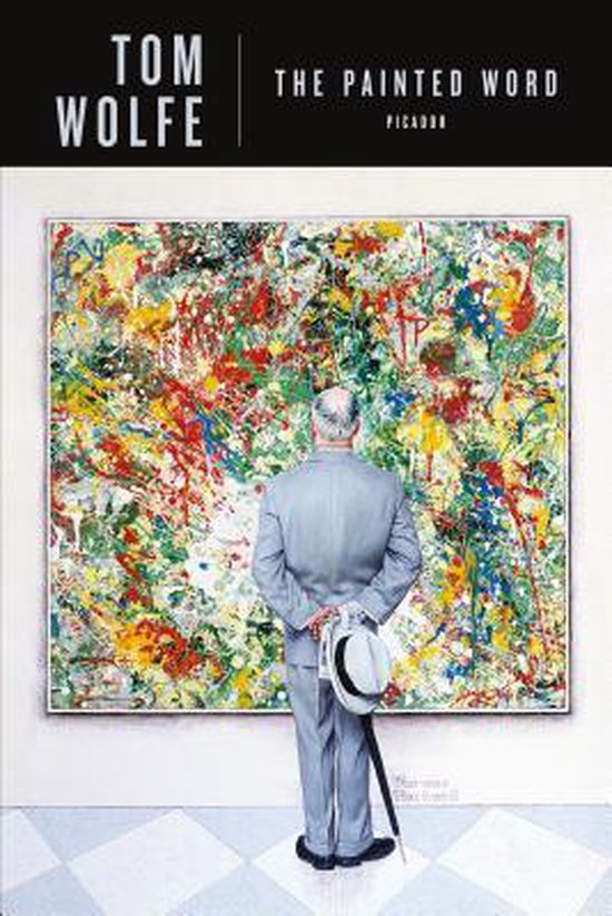 Homme en costume gris devant une peinture abstraite colorée. Titre : TOM WOLFE THE PAINTED WORD PICADOR.