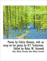 Poems by Felicia Hemans, with an Essay on Her Genius by H.T. Tuckerman. Edited by Rufus W. Griswold