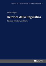 Etudes de linguistique, littérature et arts / Studi di Lingua, Letteratura e Arte 7 - Retorica della Linguistica