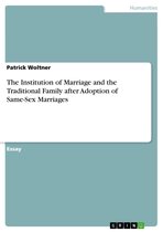 The Institution of Marriage and the Traditional Family after Adoption of Same-Sex Marriages
