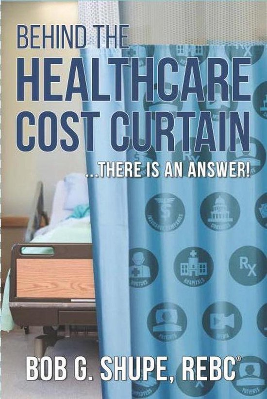 Behind the Healthcare Cost Curtain, there is an answer - cover