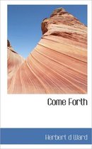 Come Forth