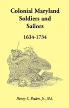 Colonial Maryland Soldiers and Sailors, 1634-1734