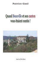 Quand Beauville et son canton vous etaient contes !