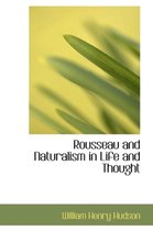 Rousseau and Naturalism in Life and Thought