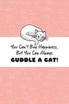 You Can't Buy Happiness But You Can Always Cuddle A Cat