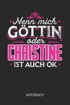 Nenn mich G ttin oder - Christine - ist auch OK - Notizbuch