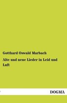 Boek cover Alte und neue Lieder in Leid und Luft van Gotthard Oswald Marbach