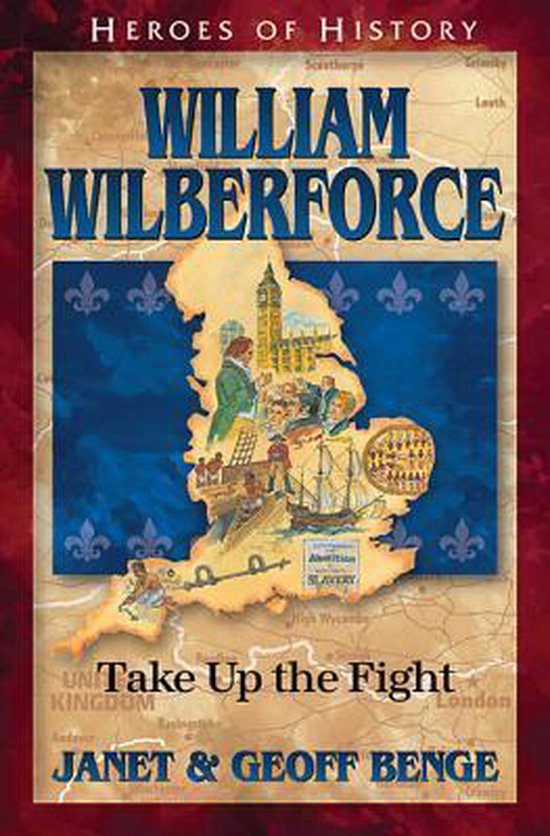 Couverture du livre William Wilberforce, avec une carte de l'Angleterre et des scènes de l'abolitionnisme.