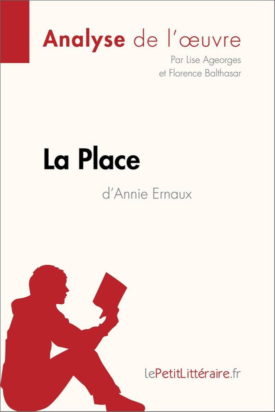 Fiche de lecture La Place d'Annie Ernaux (Analyse de l'oeuvre) (ebook), Lise... Fiche de lecture La Place d'Annie Ernaux (Analyse de l'oeuvre) (ebook), Lise...