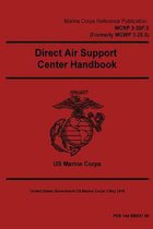 Marine Corps Reference Publication MCRP 3-20F.5 (Formerly MCWP 3-25.5) Direct Air Support Center Handbook 2 May 2016
