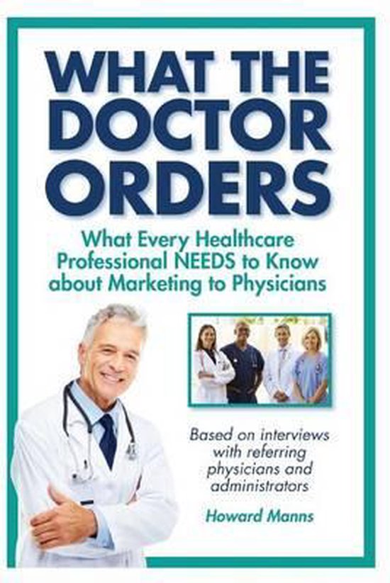 What the Doctor Orders, Howard Manns 9780990620105 Boeken