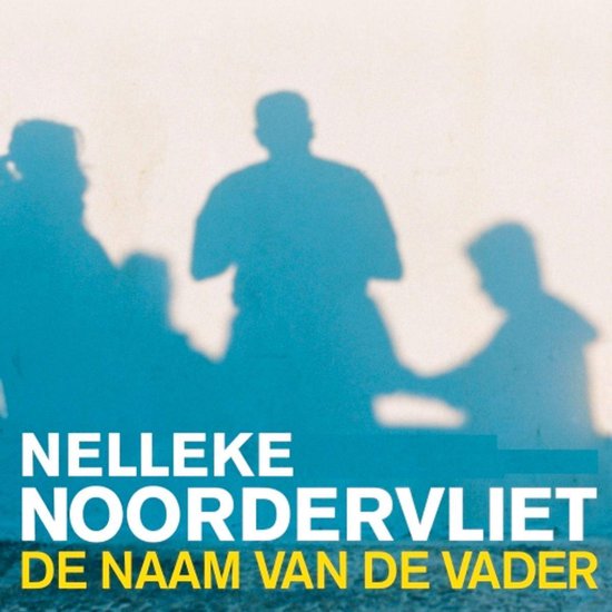 De naam van de vader - Nelleke Noordervliet | Respetofundacion.org