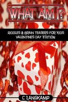What Am I? Riddles and Brain Teasers for Kids Valentine's Day Edition