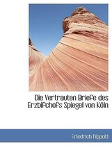 Die Vertrauten Briefe Des Erzbifchofs Spiegel Von Koln