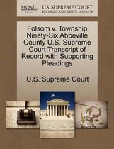 Folsom V. Township Ninety-Six Abbeville County U.S. Supreme Court Transcript of Record with Supporting Pleadings