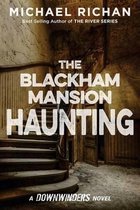 The Blackham Mansion Haunting