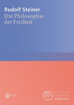 Rudolf Steiner Gesamtausgabe 4 - Die Philosophie der Freiheit