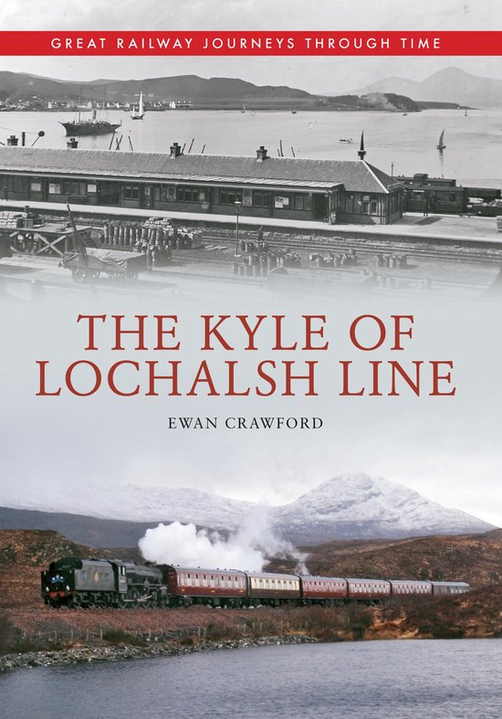 Great Railway Journeys Through Time - The Kyle of Lochalsh L ... - cover