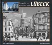 Lübeck. Fotografien von gestern und heute