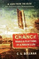 Chance Makes a Plaything of a Person's Life: A View from the Edge