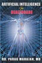 Artificial Intelligence in Healthcare