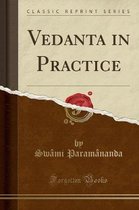 Vedanta in Practice (Classic Reprint)