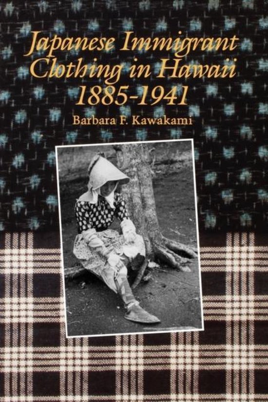 Japanese Immigrant Clothing in Hawaii 1885-1941 - cover