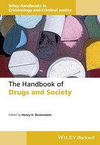 Wiley Handbooks in Criminology and Criminal Justice - The Handbook of Drugs and Society
