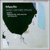 Wolfgang Rihm: Music for Three Strings