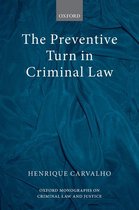Oxford Monographs on Criminal Law and Justice - The Preventive Turn in Criminal Law
