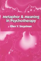 Metaphor and Meaning in Psychotherapy