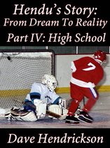 Hendu's Story: From Dream To Reality, Part IV: High School
