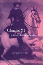 Cambridge Studies in Early Modern History- Charles XI and Swedish Absolutism, 1660–1697